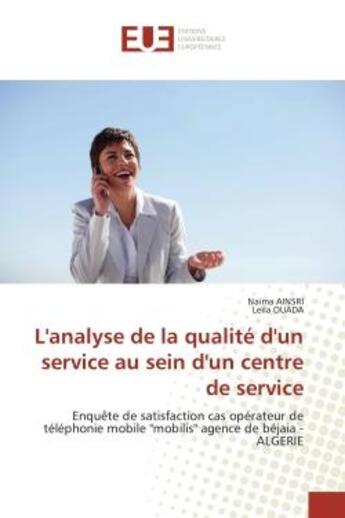 Couverture du livre « L'analyse de la qualite d'un service au sein d'un centre de service - enquete de satisfaction cas op » de Ainsri/Ouada aux éditions Editions Universitaires Europeennes