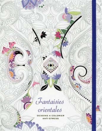 Couverture du livre « Fantaisies orientales ; dessins à colorier ; anti-stress » de  aux éditions White Star