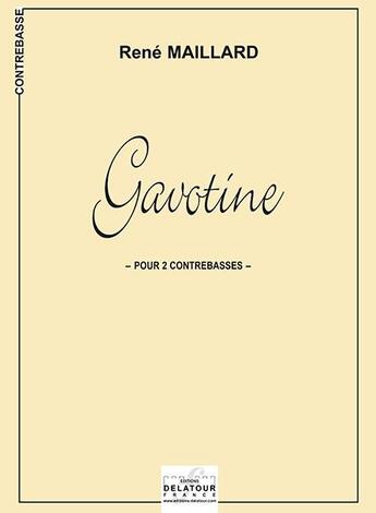 Couverture du livre « Gavotine pour 2 contrebasses » de Maillard Ren aux éditions Delatour