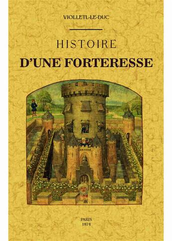 Couverture du livre « Histoire d'une forteresse » de Eugene-Emmanuel Viollet-Le-Duc aux éditions Maxtor