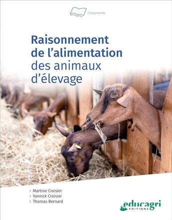 Couverture du livre « Raisonnement de l'alimentation des animaux d'élevage » de Martine Croisier et Thomas Croisier et Yannick Bernard aux éditions Educagri