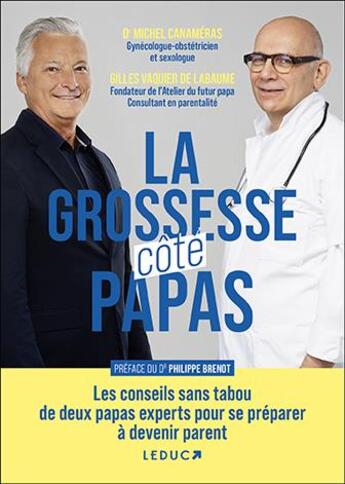 Couverture du livre « La grossesse côté papas : les conseils sans tabou de deux papas experts pour tout comprendre à la grossesse et bien se préparer » de Gilles Vaquier De Labaume et Michel Canameras aux éditions Leduc