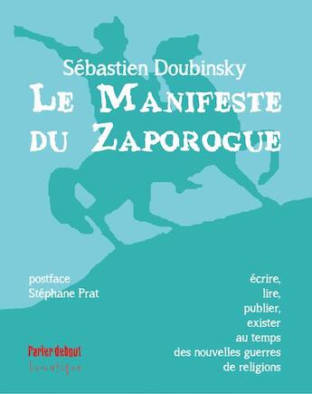 Couverture du livre « Le manifeste du Zaporogue » de Sebastien Doubinsky aux éditions Lunatique