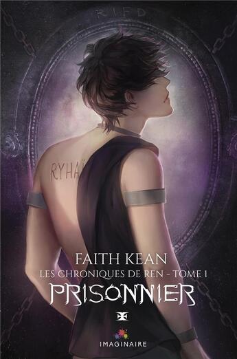 Couverture du livre « Prisonnier : Les chroniques de Ren, T1 » de Faith Kean aux éditions Mxm Bookmark