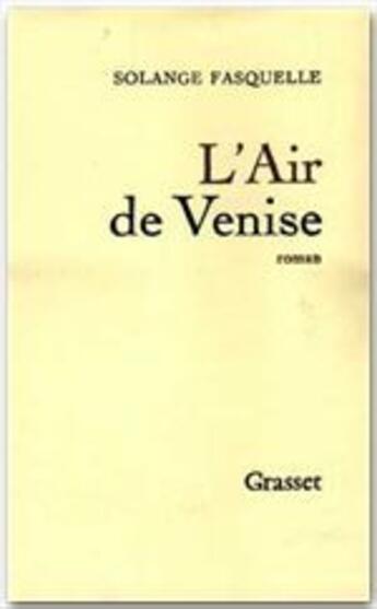 Couverture du livre « L'air de Venise » de Solange Fasquelle aux éditions Grasset