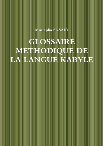 Couverture du livre « Glossaire méthodique de la langue kabyle » de Mustapha Si-Said aux éditions Lulu