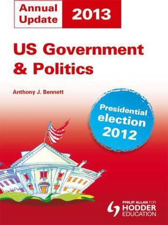 Couverture du livre « US Government and Politics Annual Update 2013 » de Anthony Bennett Dr aux éditions Hodder Education Digital