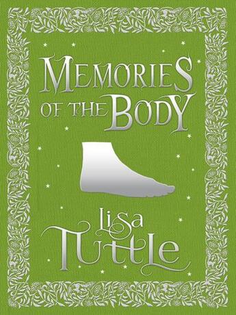 Couverture du livre « Memories of the Body and Other Stories » de Lisa Tuttle aux éditions Quercus Publishing Digital