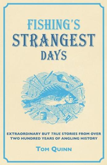 Couverture du livre « Fishing's Strangest Days » de Quinn Tom aux éditions Pavilion Books Company Limited