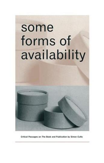 Couverture du livre « Some forms of availability » de Simon Cutts aux éditions Dap Artbook