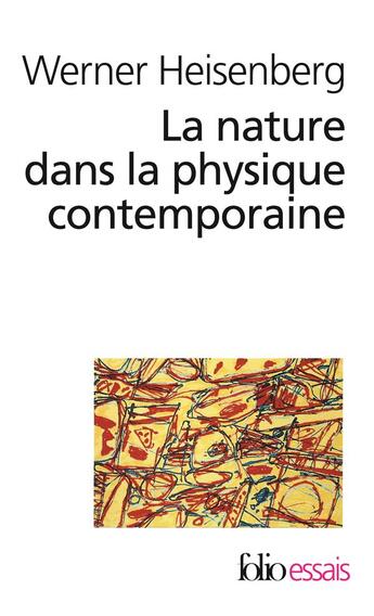 Couverture du livre « La nature dans la physique contemporaine » de Werner Heisenberg aux éditions Folio