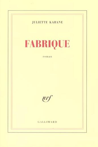 Couverture du livre « Fabrique » de Juliette Kahane aux éditions Gallimard