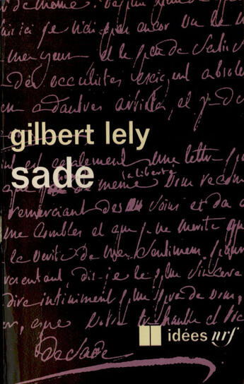 Couverture du livre « Sade - etudes sur sa vie et sur son oeuvre » de Gilbert Lely aux éditions Gallimard (réédition Numérique Fenixx)