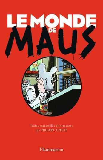 Couverture du livre « Le monde de Maus » de Art Spiegelman et Hillary Chute aux éditions Flammarion
