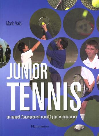 Couverture du livre « Junior Tennis ; Un Manuel D'Enseignement Complet Pour Le Jeune Joueur » de Mark Vale aux éditions Flammarion