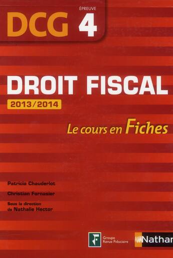 Couverture du livre « Droit fiscal ; DCG épreuve 4 ; le cours en fiches (édition 2013) » de Patricia Chauderlot aux éditions Nathan