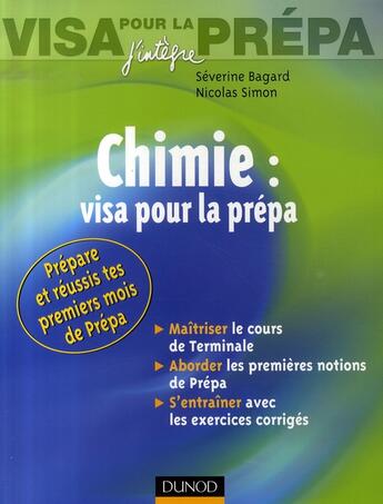 Couverture du livre « Chimie : visa pour la prépa ; préparer et réussir ses premiers mois de prépa » de Severine Bagard et Nicolas Simon aux éditions Dunod