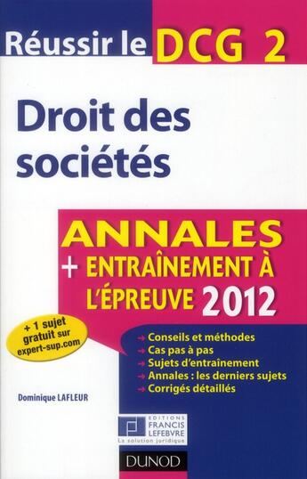 Couverture du livre « Réussir le DCG 2 ; droit des sociétés ; annales et entraînement à l'épreuve (édition 2012) » de Dominique Lafleur aux éditions Dunod