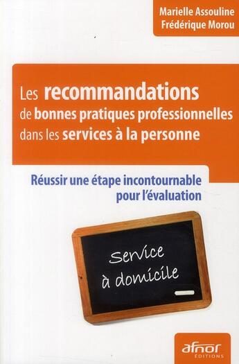 Couverture du livre « Les recommandations de bonnes pratiques professionnelles dans les services à la personne » de Marie Assouline et Frederique Morou aux éditions Afnor