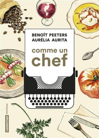 Couverture du livre « Comme un chef » de Benoît Peeters et Aurelia Aurita aux éditions Casterman