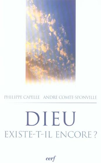 Couverture du livre « Dieu existe-t-il encore ? » de Andre Comte-Sponville et Philippe Capelle aux éditions Cerf