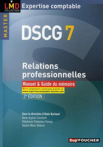 Couverture du livre « DSCG 7; relations professionnelles ; manuel et applications » de Anne-Sophie Constant et Stephanie Chatelain-Ponroy et Sophie Morin-Delerm et Alain Burlaud aux éditions Foucher