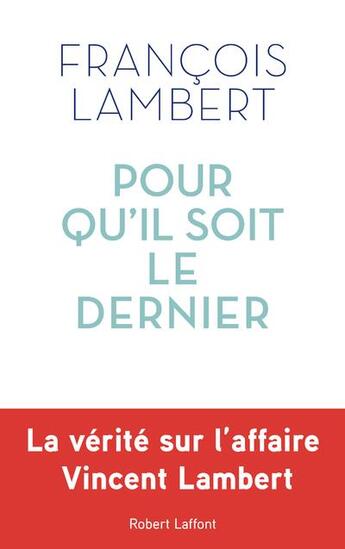 Couverture du livre « Pour qu'il soit le dernier » de Francois Lambert aux éditions Robert Laffont