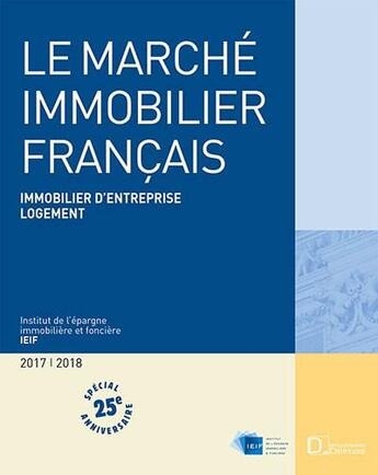 Couverture du livre « Le marché immobilier français ; immobilier d'entreprise logement (édition 2018) » de  aux éditions Delmas