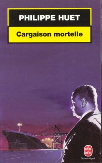 Couverture du livre « Cargaison mortelle » de Huet-P aux éditions Le Livre De Poche