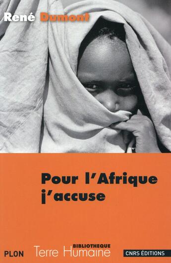 Couverture du livre « Pour l'Afrique j'accuse » de Rene Dumont aux éditions Cnrs