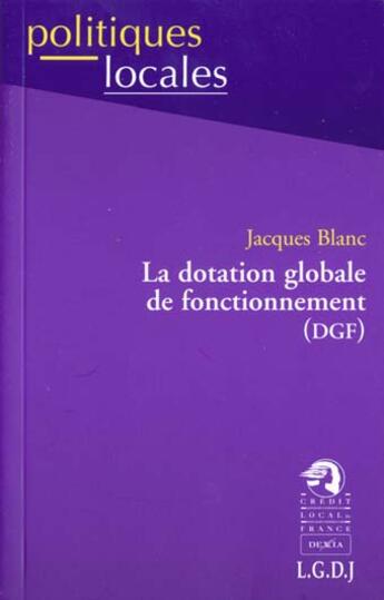 Couverture du livre « La dotation globale de fonctionnement (dgf) » de Blanc J. aux éditions Lgdj