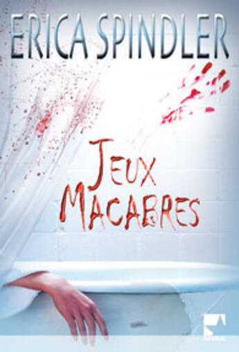 Couverture du livre « Jeux Macabres » de Erica Spindler aux éditions Harlequin