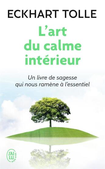 Couverture du livre « L'art du calme interieur » de Eckhart Tolle aux éditions J'ai Lu