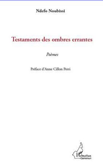 Couverture du livre « Testaments des ombres errantes » de Ndefo Noubissi aux éditions L'harmattan