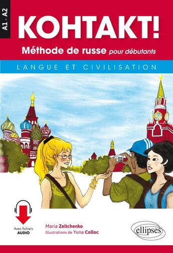 Couverture du livre « Méthode de russe pour débutants ; langue et civilisation ; A1>A2 » de Maria Zeltchenko et Yuna Colloc aux éditions Ellipses