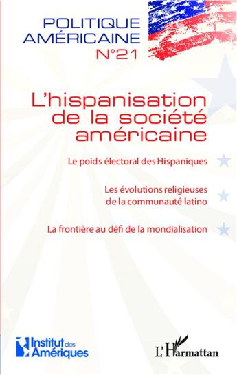 Couverture du livre « REVUE POLITIQUE AMERICAINE t.21 : politique américaine t.21 ; l'hispanisation de la société américaine » de  aux éditions L'harmattan