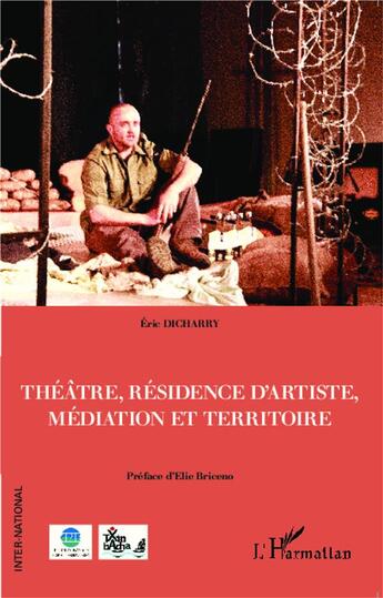 Couverture du livre « Théâtre, résidence d'artiste, médiation et territoire » de Eric Dicharry aux éditions L'harmattan