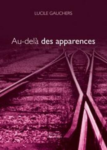 Couverture du livre « Au dela des apparences » de Tina Rodrigues aux éditions Baudelaire