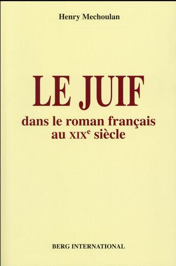 Couverture du livre « Le juif dans le roman francais au xixe siecle » de Henry Mechoulan aux éditions Berg International