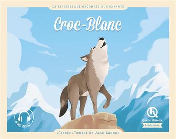 Couverture du livre « Croc-Blanc » de  aux éditions Quelle Histoire