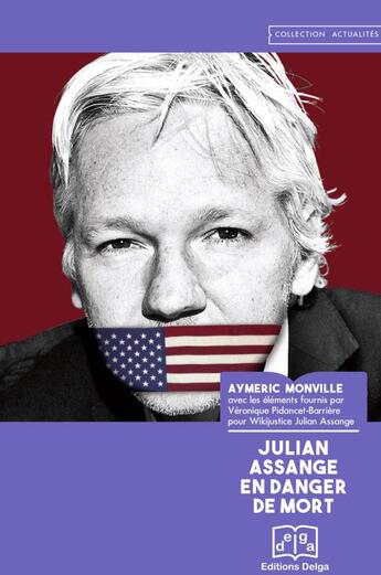 Couverture du livre « Julian Assange en danger de mort » de Ayméric Monville aux éditions Delga