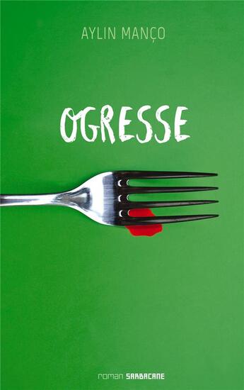 Couverture du livre « Ogresse » de Aylin Manco aux éditions Sarbacane