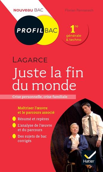 Couverture du livre « Profil - lagarce, juste la fin du monde - toutes les cles d'analyse pour le bac (programme de franca » de Florian Pennanech aux éditions Hatier