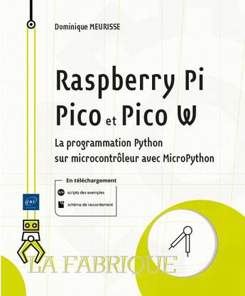 Couverture du livre « Raspberry Pi Pico et Pico W : la programmation Python sur microcontrôleur avec MicroPython » de Dominique Meurisse aux éditions Eni