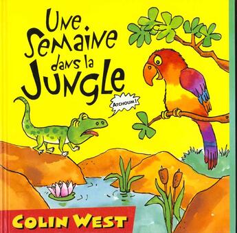 Couverture du livre « Une Semaine Dans La Jungle » de Colin West aux éditions Grund