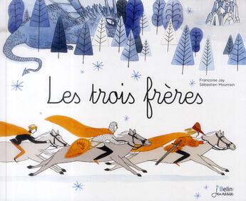 Couverture du livre « Les trois frères » de Sebastien Mourrain et Francoise Jay aux éditions Belin Education