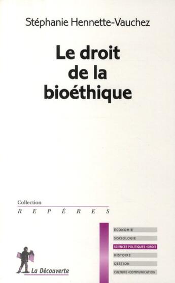 Couverture du livre « Le droit de la bioéthique » de Stephanie Hennette Vauchez aux éditions La Decouverte