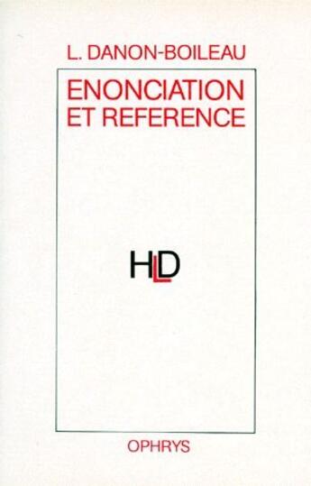 Couverture du livre « Énonciation et référence » de Laurent Danon-Boileau aux éditions Ophrys