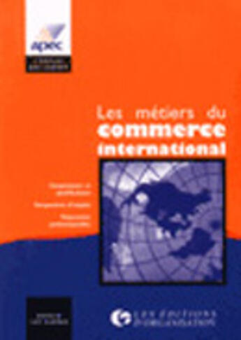 Couverture du livre « Les métiers du commerce international » de Apec aux éditions Organisation