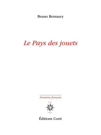 Couverture du livre « Le pays des jouets » de Bruno Remaury aux éditions Corti